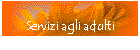 Servizi agli adulti
